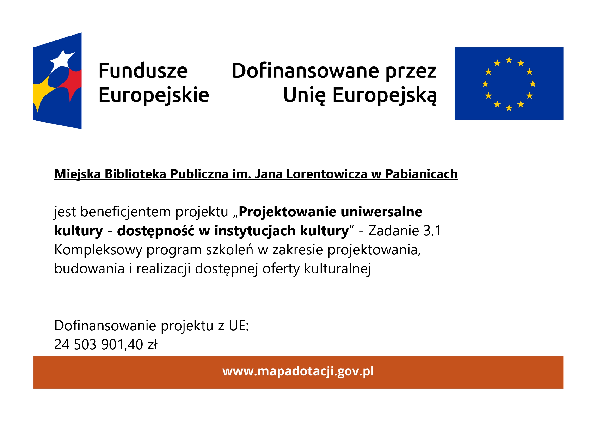 Fundusze Europejskie Dofinansowane przez Unię Europejską Miejska Biblioteka w Pabianicach "PROJEKTOWANIE UNIWERSALNE KULTURY - DOSTĘPNOŚĆ W INSTYTUCJACH KULTURY"